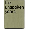 The Unspoken Years door Lynne Hugo