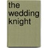 The Wedding Knight