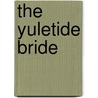 The Yuletide Bride door Mary Lyons