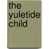 The Yuletide Child