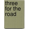 Three for the Road door Shannon Waverly