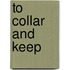 To Collar and Keep