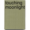 Touching Moonlight door Yolanda Sfetsos