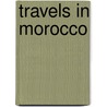Travels in Morocco door James Richardson