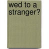 Wed to a Stranger? door Jule McBride