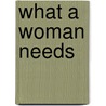 What a Woman Needs by Caroline Linden