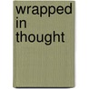 Wrapped in Thought door Viola Grace
