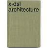 X-Dsl Architecture door Warrier