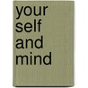 Your Self and Mind door Shyam Mehta
