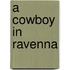 A Cowboy in Ravenna