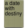 A Date with Destiny door Miranda Lee