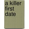 A Killer First Date door Alyxandra Harvey