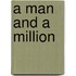 A Man and a Million