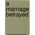 A Marriage Betrayed