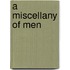 A Miscellany of Men