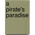 A Pirate's Paradise