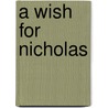 A Wish for Nicholas by Jackie Manning