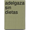 Adelgaza Sin Dietas door B�rbara del Amo