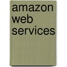 Amazon Web Services door Rob Linton
