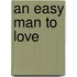 An Easy Man to Love