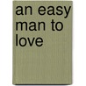 An Easy Man to Love by Lee Stafford