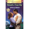 Beneath a Texas Sky by Rebecca Winters