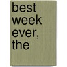 Best Week Ever, The by Eleanor Robins