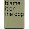 Blame It on the Dog door Amy Frazier