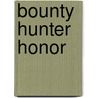 Bounty Hunter Honor door Lennox Kara