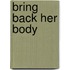 Bring Back Her Body