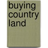 Buying Country Land door Peggy Tonseth