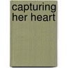 Capturing Her Heart by Nina Bruhns