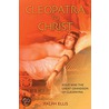 Cleopatra to Christ by Ralph Ellis