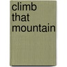Climb That Mountain by Dee Shemma