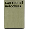 Communist Indochina door Reginald Bosworth Smith