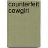 Counterfeit Cowgirl door Lois Greiman