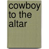Cowboy to the Altar by Rosemary Carter