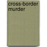 Cross-Border Murder door David Waters