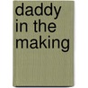 Daddy in the Making door Sharon de Vita