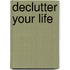 Declutter Your Life