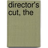 Director's Cut, The by Janice Thompson