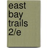 East Bay Trails 2/E by David Weintraub