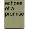 Echoes Of A Promise door Ashley Bingham