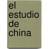 El Estudio De China by Thomas M. Campbell Ii