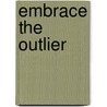 Embrace the Outlier door Yoram(Jerry) Wind