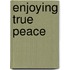 Enjoying True Peace