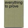 Everything to Prove door Nadia Nichols