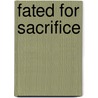 Fated for Sacrifice door Claire Ashgrove