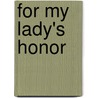 For My Lady's Honor by Sharon Schulze