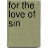 For the Love of Sin door Leanne Banks